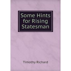 

Книга Some Hints for Rising Statesman