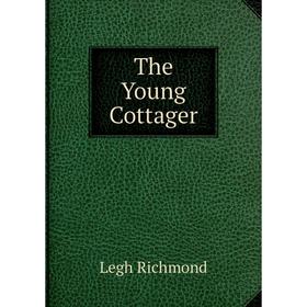 

Книга The Young Cottager