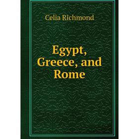 

Книга Egypt, Greece, and Rome