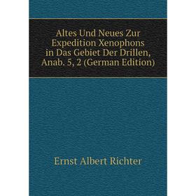 

Книга Altes Und Neues Zur Expedition Xenophons in Das Gebiet Der Drillen, Anab. 5, 2 (German Edition)