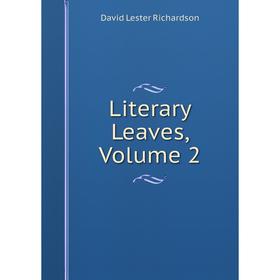 

Книга Literary Leaves, Volume 2