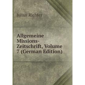

Книга Allgemeine Missions-Zeitschrift, Volume 7 (German Edition)