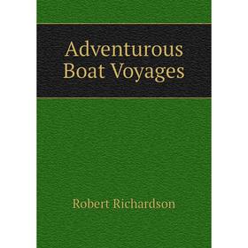 

Книга Adventurous Boat Voyages