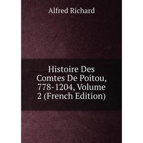 

Книга Histoire Des Comtes De Poitou, 778-1204, Volume 2 (French Edition)