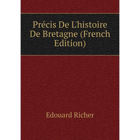 

Книга Précis De L'histoire De Bretagne (French Edition)