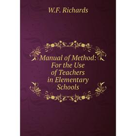 

Книга Manual of Method: For the Use of Teachers in Elementary Schools