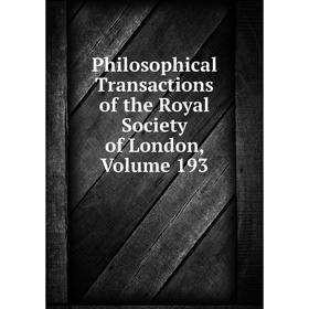 

Книга Philosophical Transactions of the Royal Society of London, Volume 193