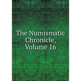 

Книга The Numismatic Chronicle, Volume 16