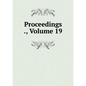 

Книга Proceedings., Volume 19
