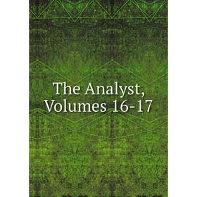 

Книга The Analyst, Volumes 16-17