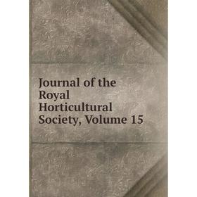

Книга Journal of the Royal Horticultural Society, Volume 15