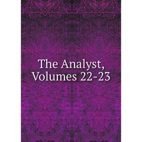 

Книга The Analyst, Volumes 22-23