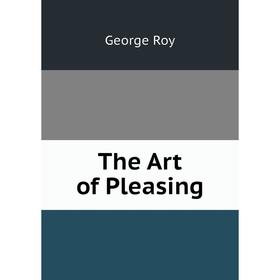 

Книга The Art of Pleasing