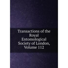 

Книга Transactions of the Royal Entomological Society of London, Volume 112