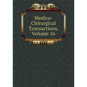 

Книга Medico-Chirurgical Transactions, Volume 16