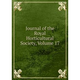 

Книга Journal of the Royal Horticultural Society, Volume 17