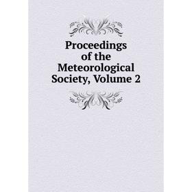 

Книга Proceedings of the Meteorological Society, Volume 2