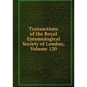 

Книга Transactions of the Royal Entomological Society of London, Volume 120