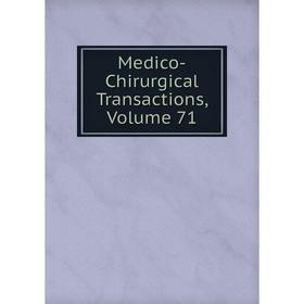 

Книга Medico-Chirurgical Transactions, Volume 71
