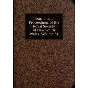 

Книга Journal and Proceedings of the Royal Society of New South Wales, Volume 34