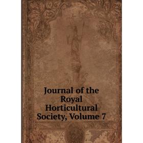 

Книга Journal of the Royal Horticultural Society, Volume 7