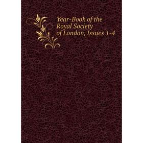 

Книга Year-Book of the Royal Society of London, Issues 1-4
