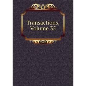 

Книга Transactions, Volume 35