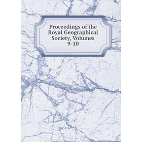 

Книга Proceedings of the Royal Geographical Society, Volumes 9-10