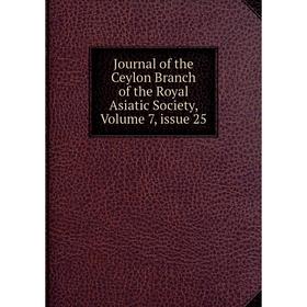 

Книга Journal of the Ceylon Branch of the Royal Asiatic Society, Volume 7, issue 25