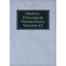 

Книга Medico-Chirurgical Transactions, Volume 63