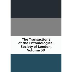 

Книга The Transactions of the Entomological Society of London, Volume 39