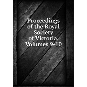 

Книга Proceedings of the Royal Society of Victoria, Volumes 9-10