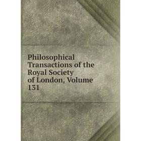 

Книга Philosophical Transactions of the Royal Society of London, Volume 131