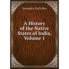 

Книга A History of the Native States of India, Volume 1
