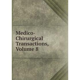 

Книга Medico-Chirurgical Transactions, Volume 8