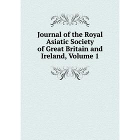 

Книга Journal of the Royal Asiatic Society of Great Britain and Ireland, Volume 1