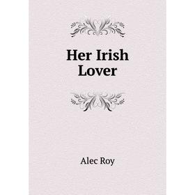 

Книга Her Irish Lover