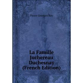 

Книга La Famille Juchereau Duchesnay