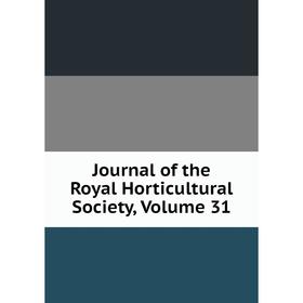 

Книга Journal of the Royal Horticultural Society, Volume 31