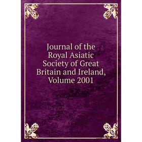 

Книга Journal of the Royal Asiatic Society of Great Britain and Ireland, Volume 2001