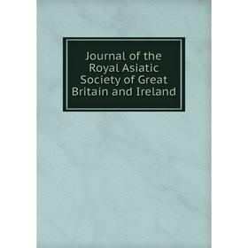 

Книга Journal of the Royal Asiatic Society of Great Britain and Ireland