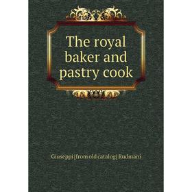

Книга The royal baker and pastry cook