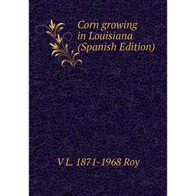 

Книга Corn growing in Louisiana (Spanish Edition)