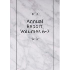 

Книга Annual Report, Volumes 6-7