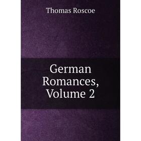 

Книга German Romances, Volume 2