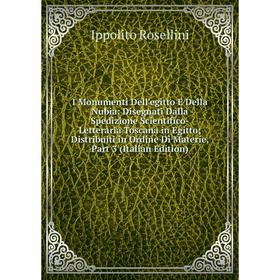 

Книга I Monumenti Dell'egitto E Della Nubia: Disegnati Dalla Spedizione Scientifico-Letteraria Toscana in Egitto; Distribuiti in Ordine Di Materie, Pa