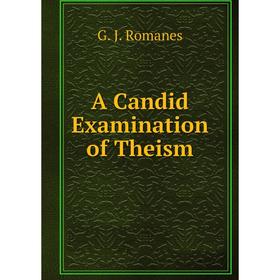 

Книга A Candid Examination of Theism