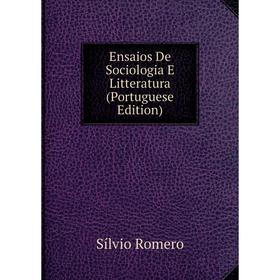 

Книга Ensaios De Sociologia E Litteratura (Portuguese Edition)