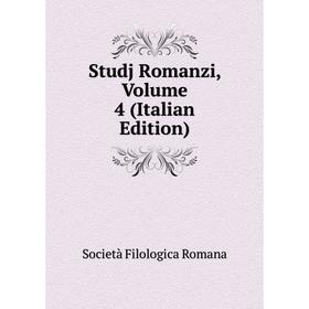 

Книга Studj Romanzi, Volume 4 (Italian Edition)