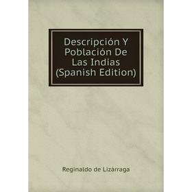 

Книга Descripción Y Población De Las Indias (Spanish Edition)